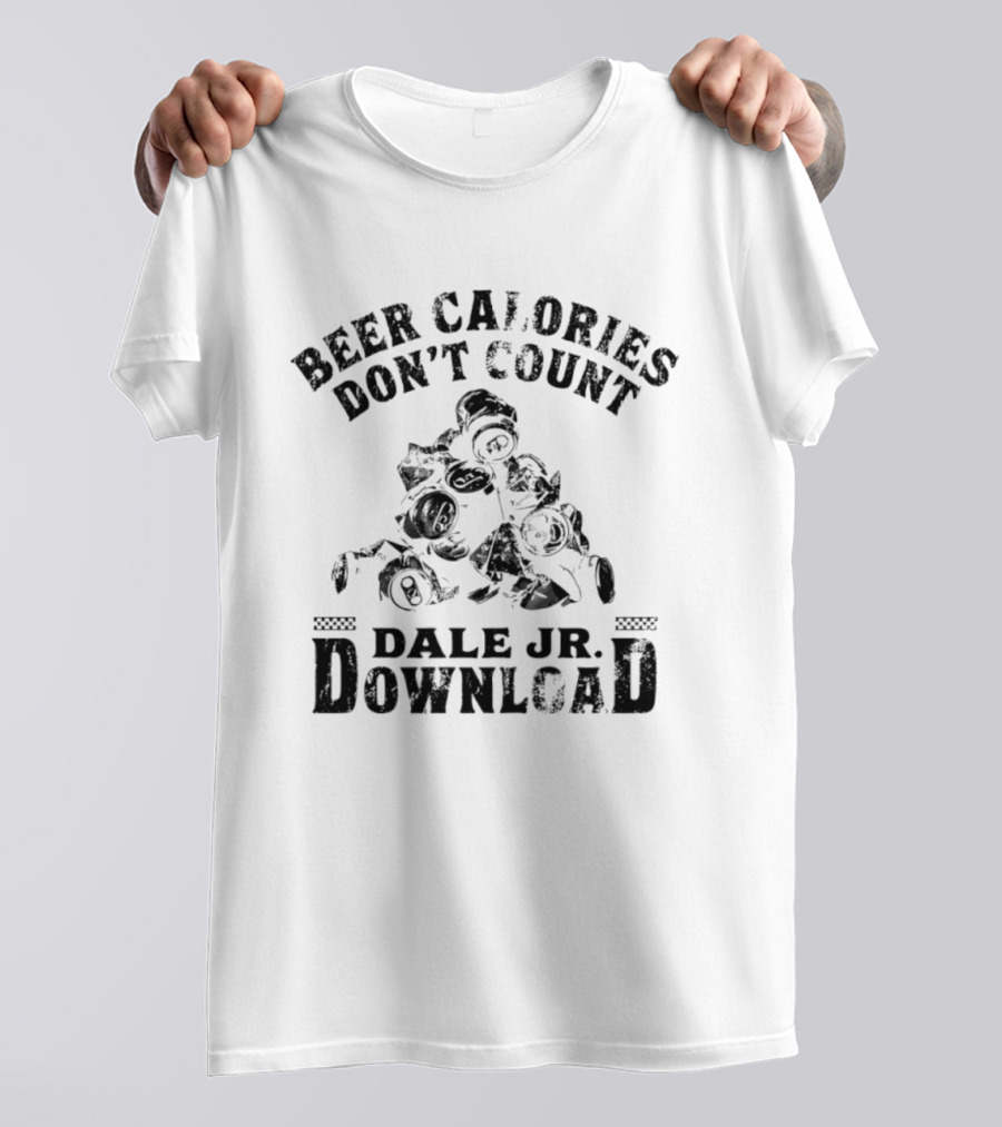 Beer Calories Don't Count Dale Jr Download Racing Humor T-Shirt
