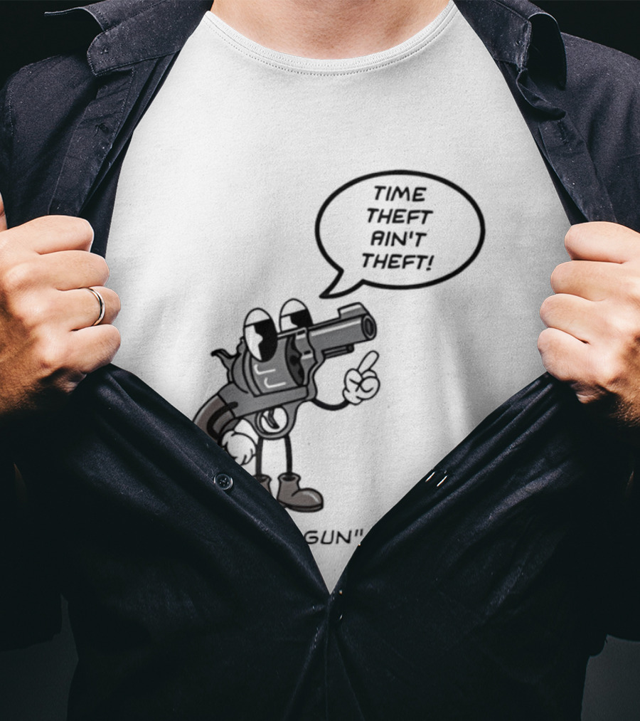 Stolen Gun Time Theft Ain't Theft Rubber Hose T-Shirt