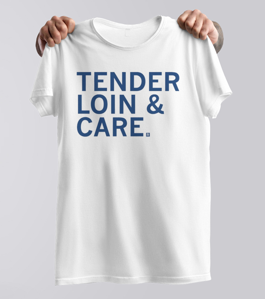 Tender Loin And Care Food Pun T-Shirt