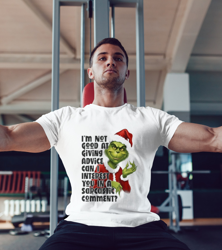 Grinch Santa I'm Not Good At Giving Advice Can I Interest You In A Sarcastic Comment T-Shirt