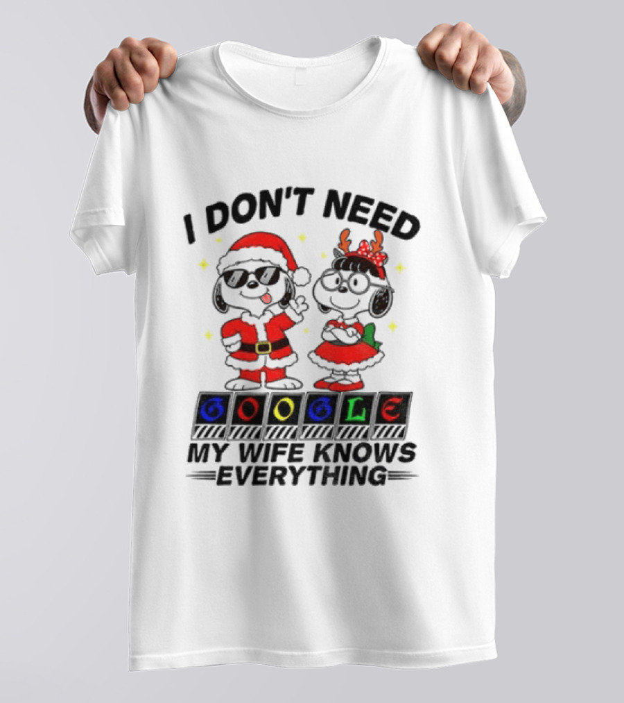 I Don't Need Google My Wife Knows Everything Christmas Snoopy Holiday T-Shirt