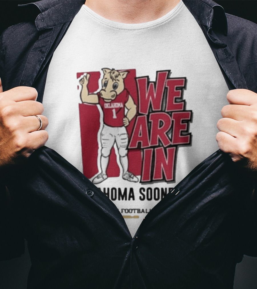 We Are In Oklahoma Sooners College Football Playoff 2025 T-Shirt