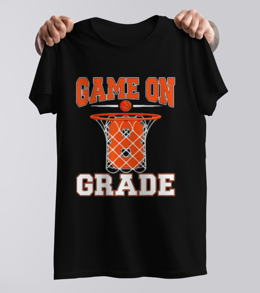 Game On 8th Grade Basketball Back To School T-Shirt