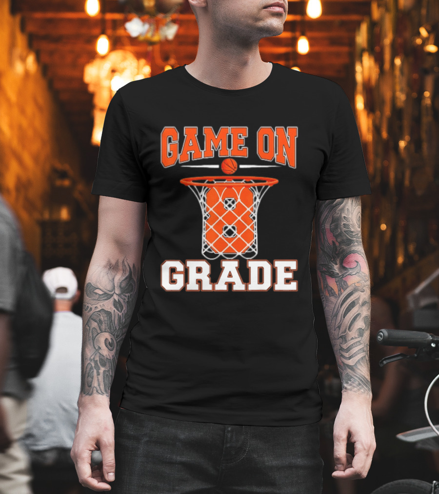 Game On 8th Grade Basketball Back To School T-Shirt