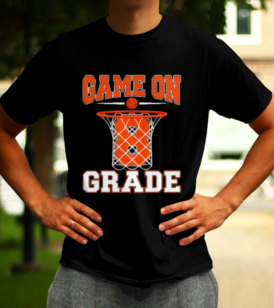Game On 8th Grade Basketball Back To School T-Shirt