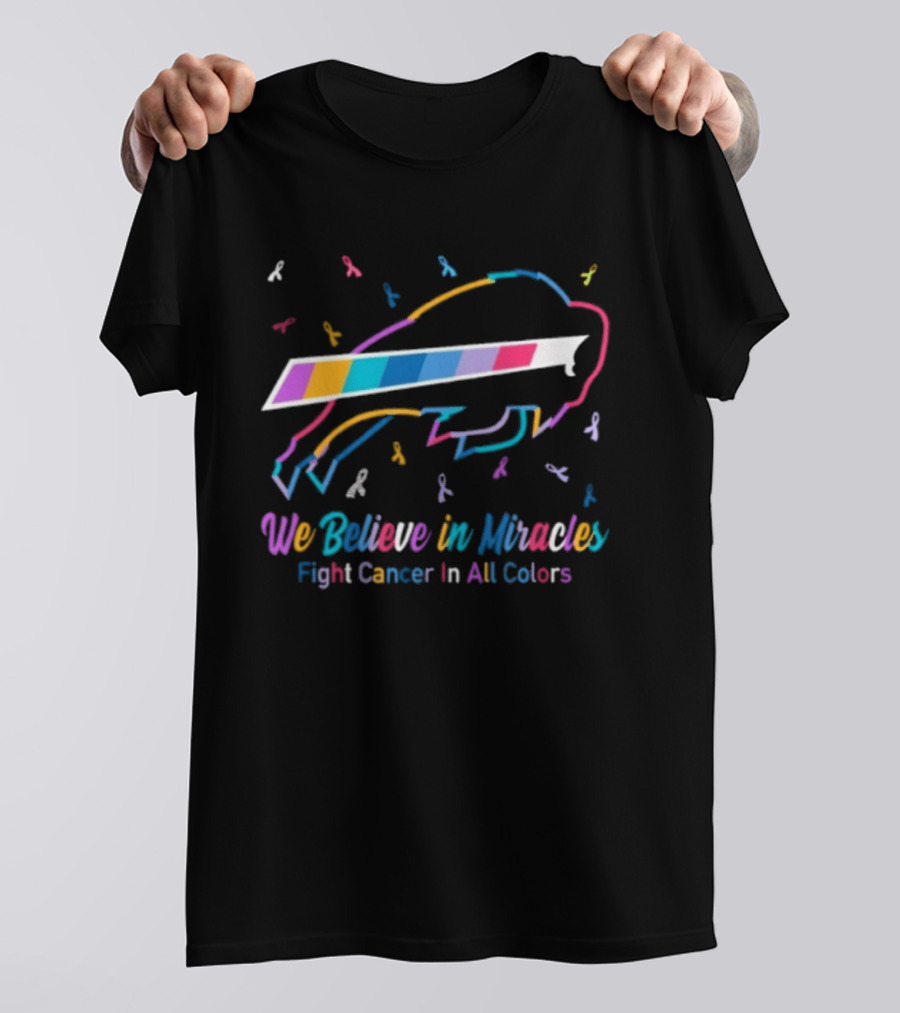 Buffalo Bills We Believe In Miracles Fight Cancer In All Colors Awareness T-Shirt