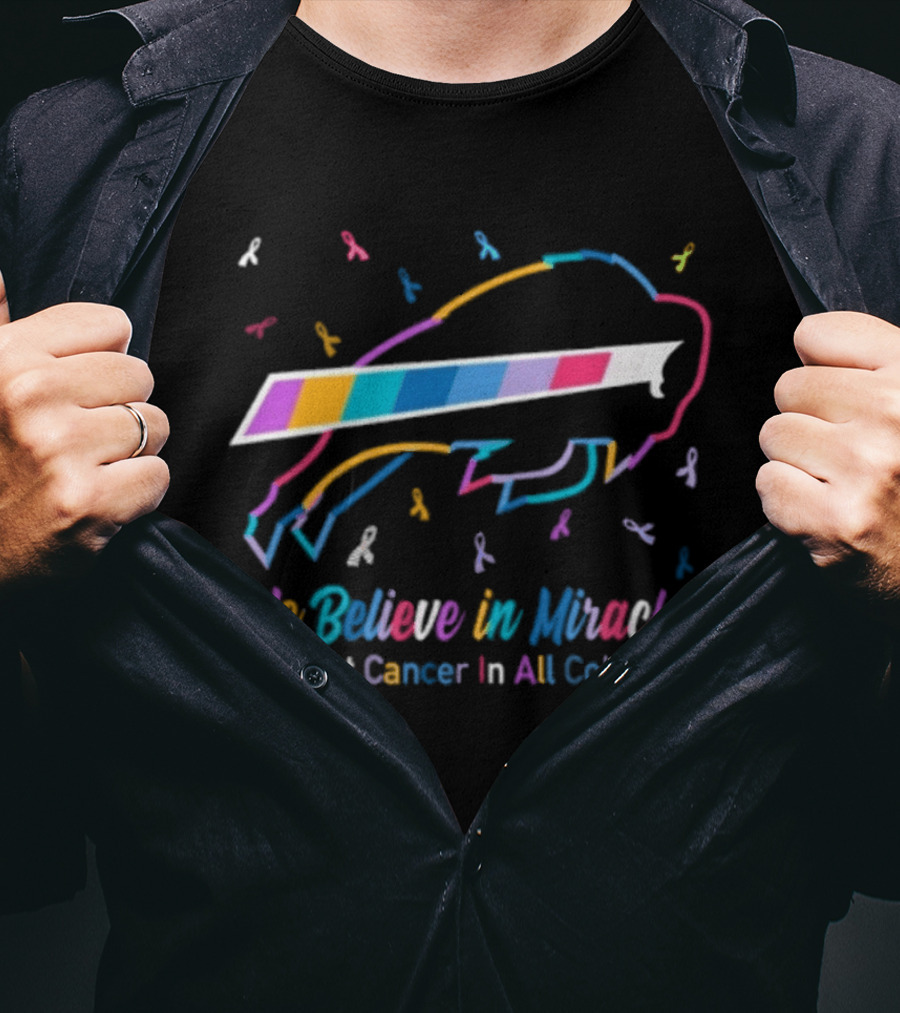 Buffalo Bills We Believe In Miracles Fight Cancer In All Colors Awareness T-Shirt