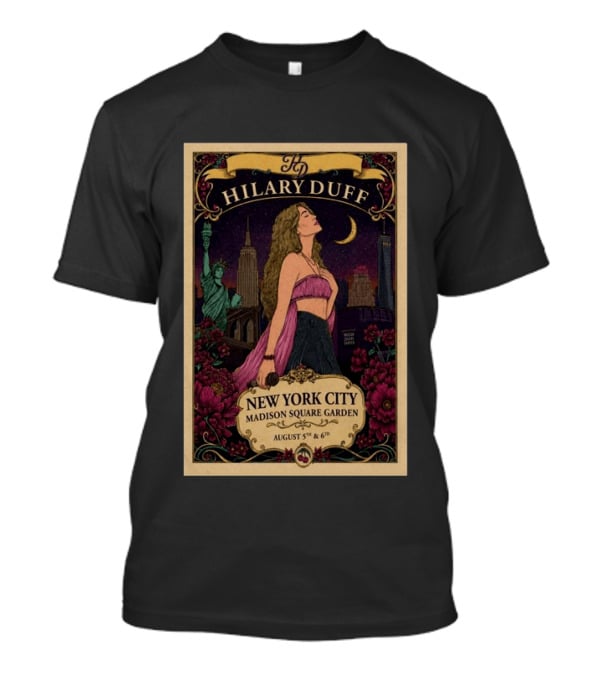 Hilary Duff New York City Madison Square Garden August 5th & 6th Statue Of Liberty Moon Flowers Skyline T-Shirt