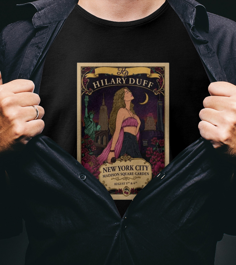 Hilary Duff New York City Madison Square Garden August 5th & 6th Statue Of Liberty Moon Flowers Skyline T-Shirt