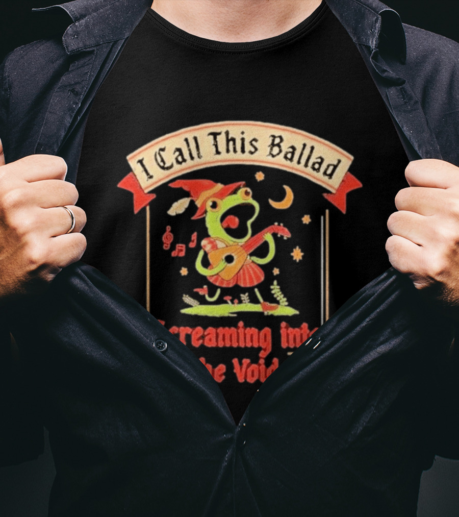 I Call This Ballad Screaming Into The Void Frog With Guitar Bard T-Shirt