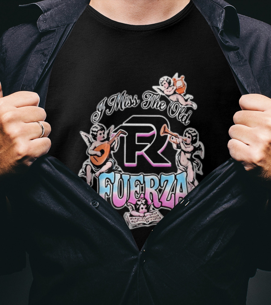 I Miss The Old Fuerza Cherub Angels Music And Streetwear T-Shirt