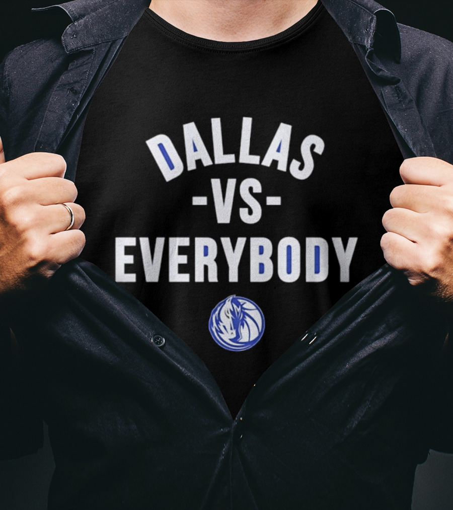 Dallas Mavericks Vs Everybody Basketball Team Spirit T-Shirt