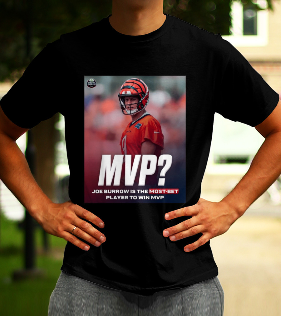 Joe Burrow NFL MVP Most Bet Player Sports Betting Favorite T-Shirt