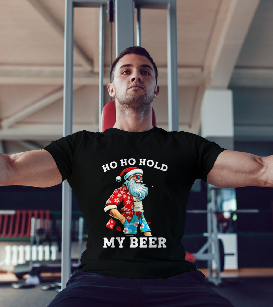 Ho Ho Hold My Beer Santa In Sunglasses And Hawaiian Christmas T-Shirt
