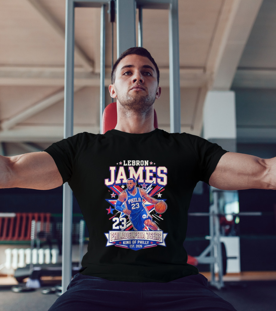 Lebron James 23 Philadelphia 76ers King Of Philly Est. 2026 Basketball Star T-Shirt
