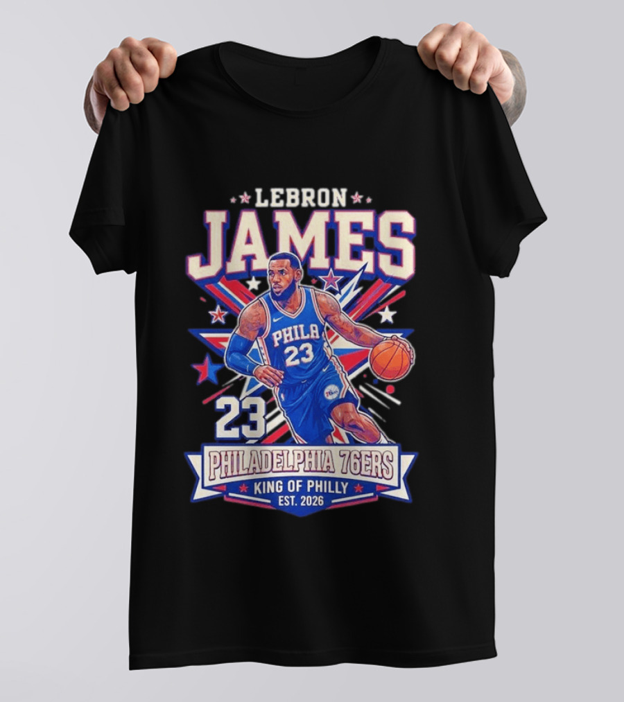 Lebron James 23 Philadelphia 76ers King Of Philly Est. 2026 Basketball Star T-Shirt