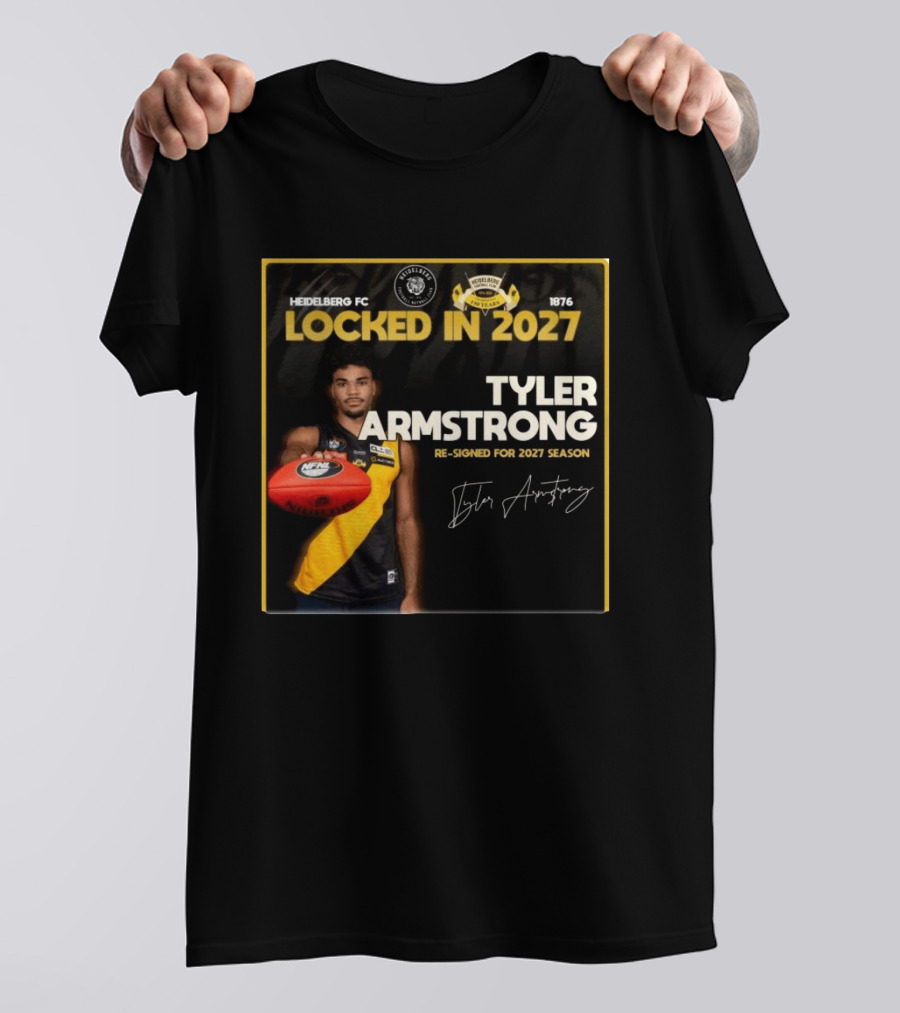 Heidelberg Fc Locked In 2027 Tyler Armstrong Re Signed 2027 Season T-Shirt