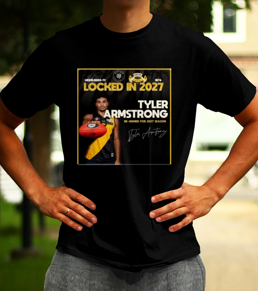 Heidelberg Fc Locked In 2027 Tyler Armstrong Re Signed 2027 Season T-Shirt