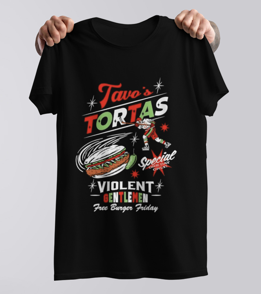 Tavo's Tortas Violent Gentlemen Free Burger Friday Special One Day Only Hockey Player Flying Torta Jalapeno T-Shirt