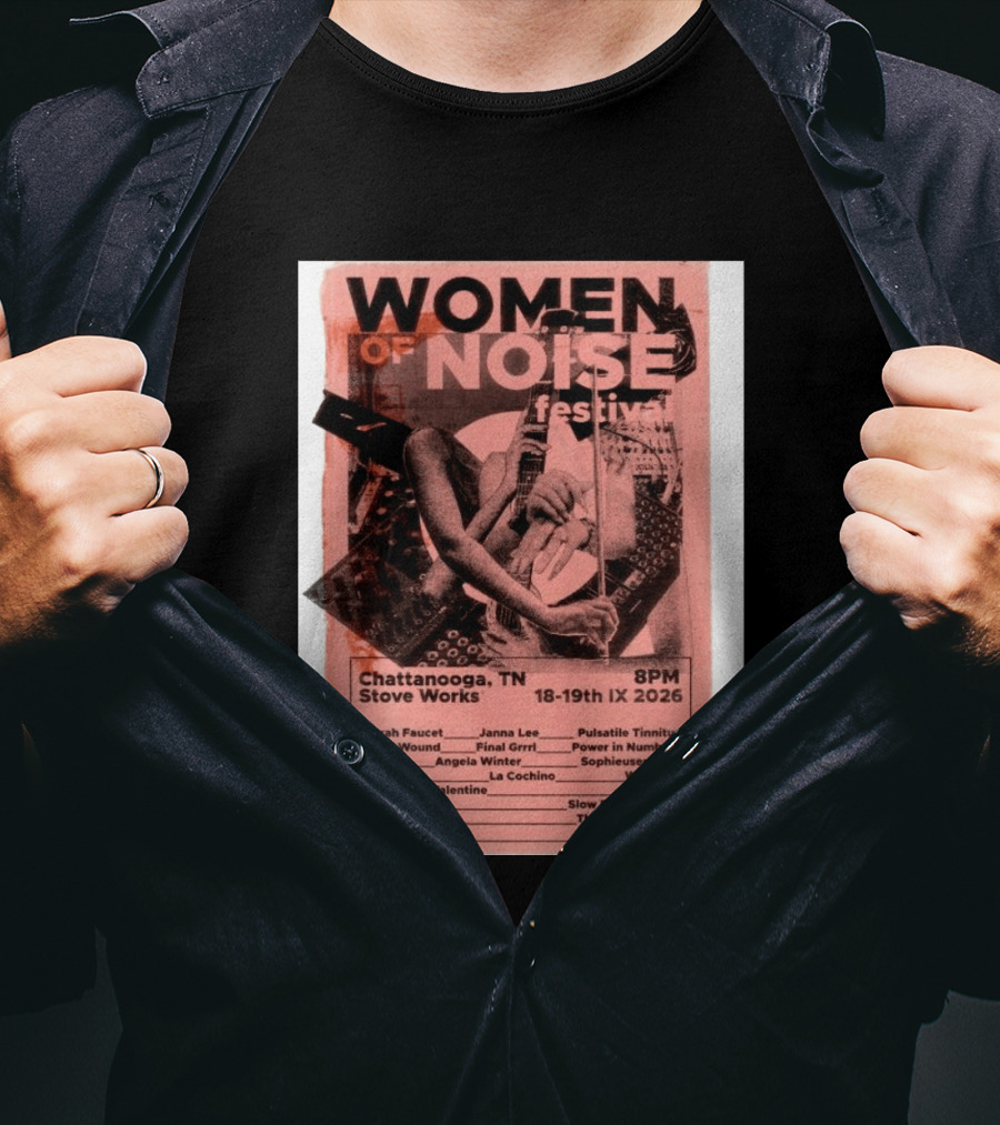 Women Of Noise Festival Chattanooga TN 2026 Stove Works Farrah Faucet Janna Lee Live Music Event T-Shirt