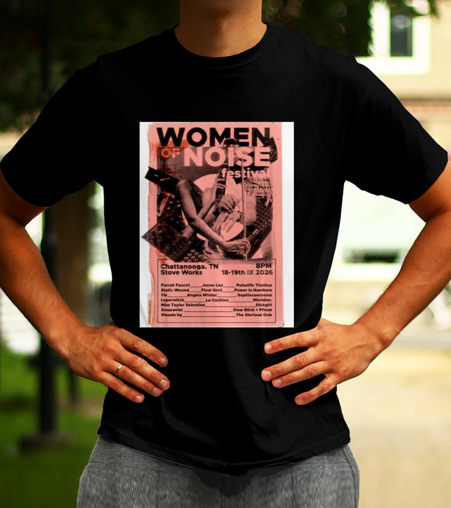 Women Of Noise Festival Chattanooga TN 2026 Stove Works Farrah Faucet Janna Lee Live Music Event T-Shirt