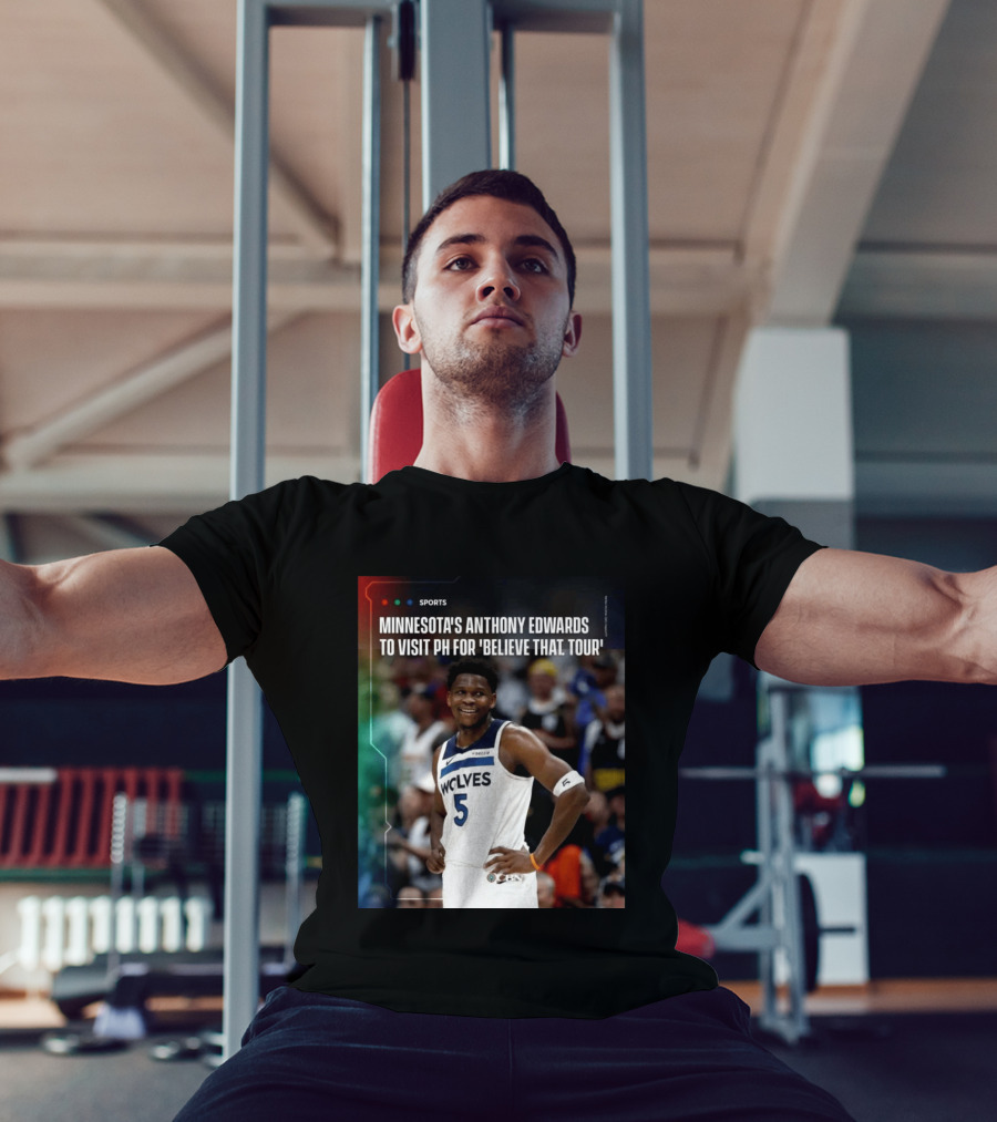 Minnesota's Anthony Edwards Visits PH For Believe That Tour Wolves 5 Basketball Event T-Shirt