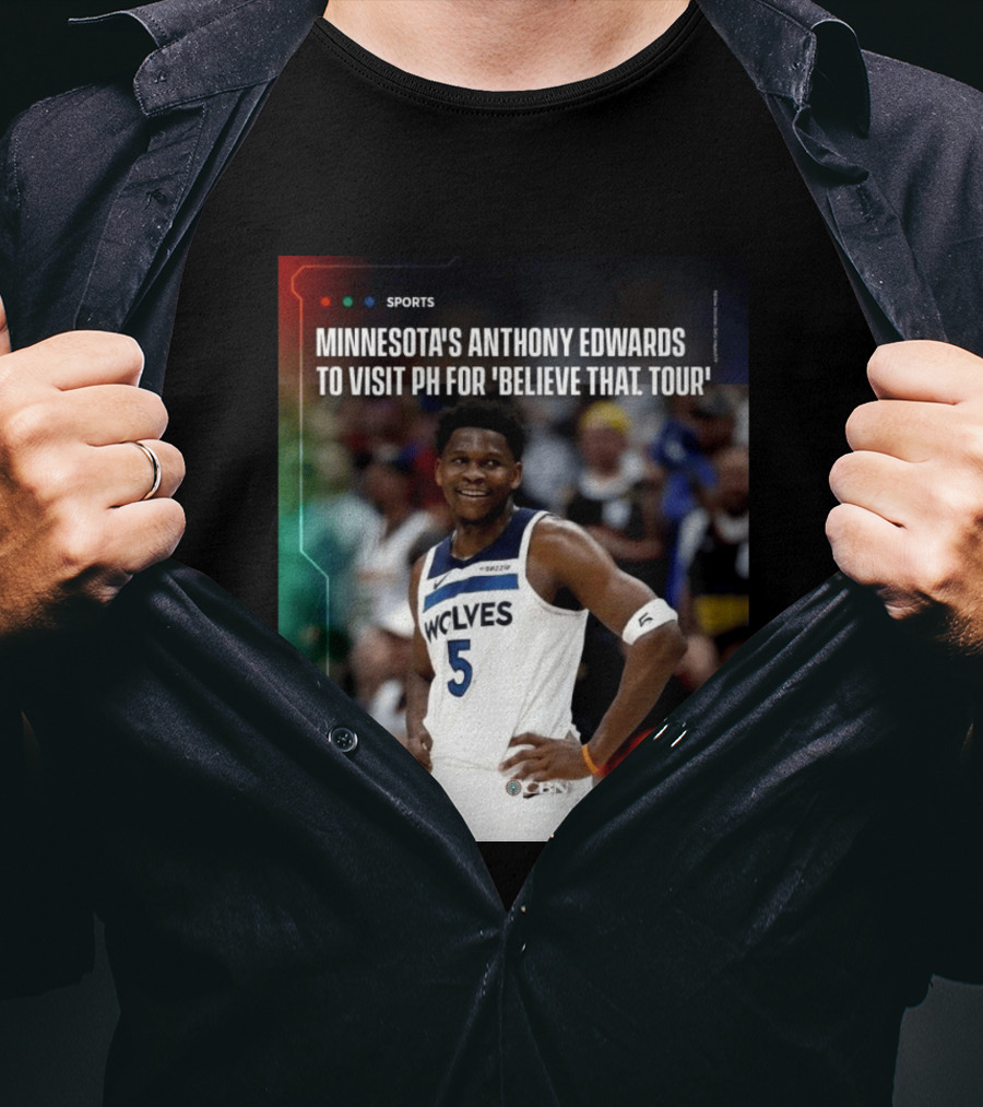 Minnesota's Anthony Edwards Visits PH For Believe That Tour Wolves 5 Basketball Event T-Shirt