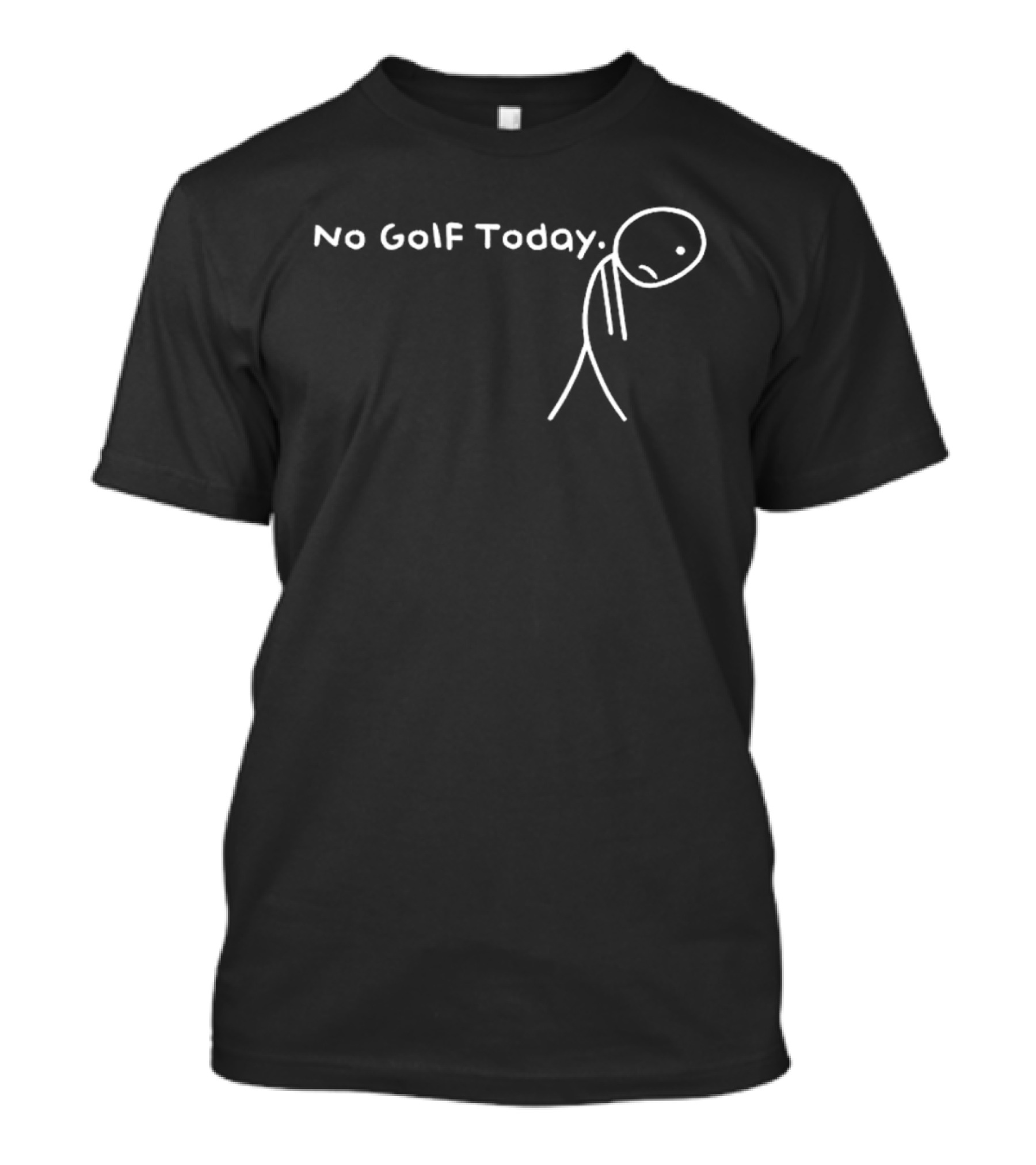 No Golf Today Sad Stickman Golfer T-Shirt