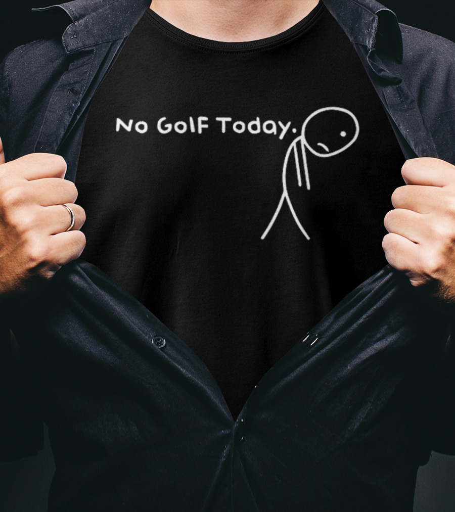 No Golf Today Sad Stickman Golfer T-Shirt