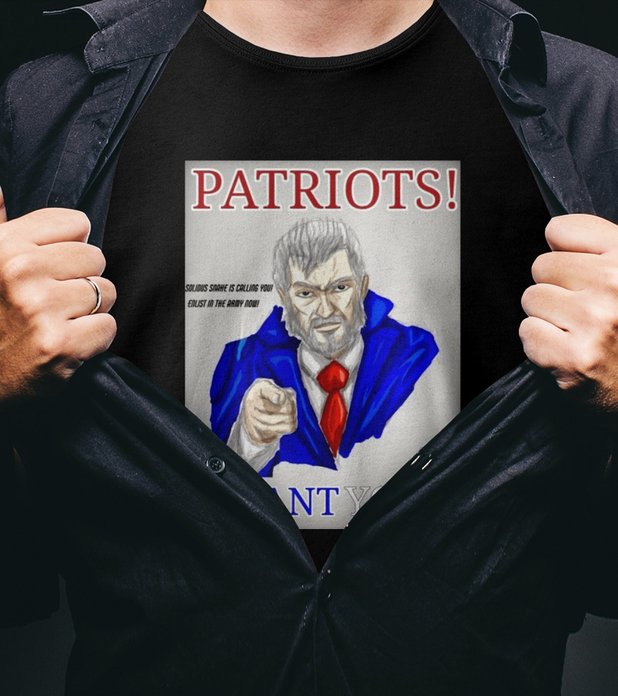 Patriots Solidus Snake Is Calling You Enlist In The Army Now I Want You T-Shirt