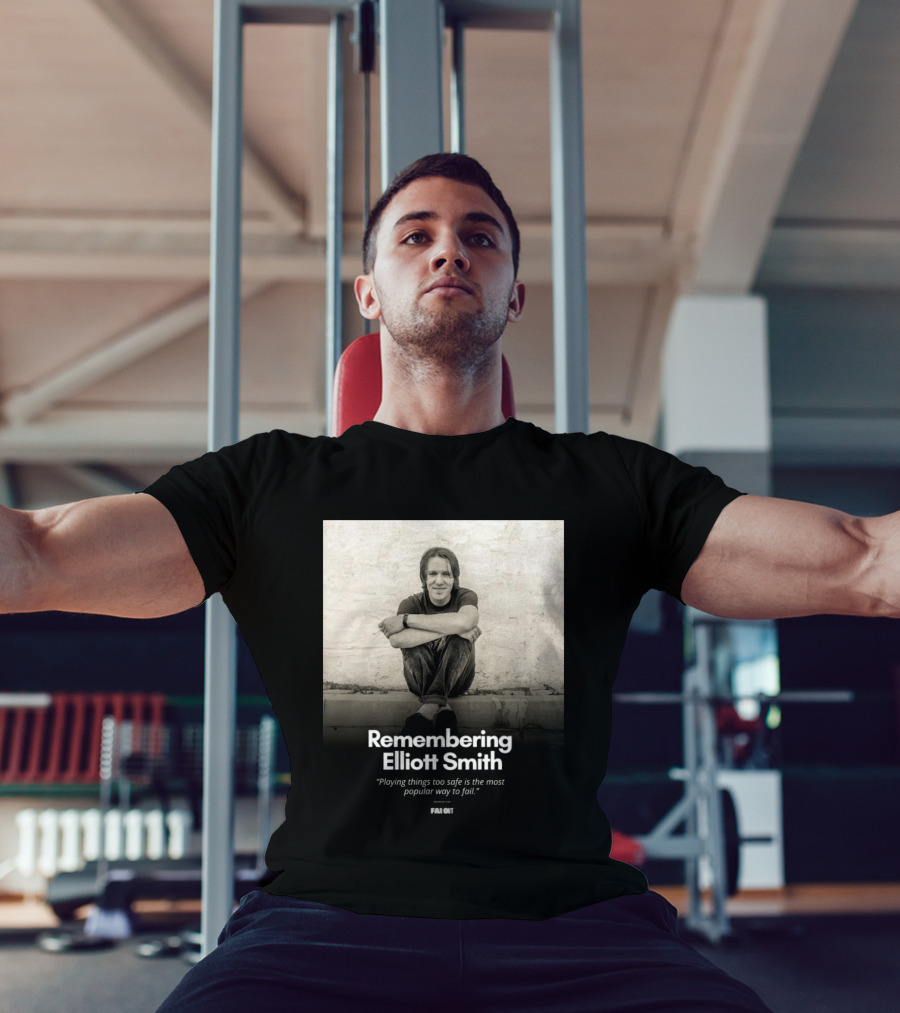 Remembering Elliott Smith Playing Things Too Safe Is The Most Popular Way To Fail Far Out T-Shirt