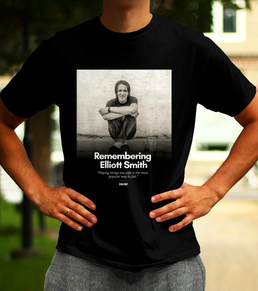 Remembering Elliott Smith Playing Things Too Safe Is The Most Popular Way To Fail Far Out T-Shirt