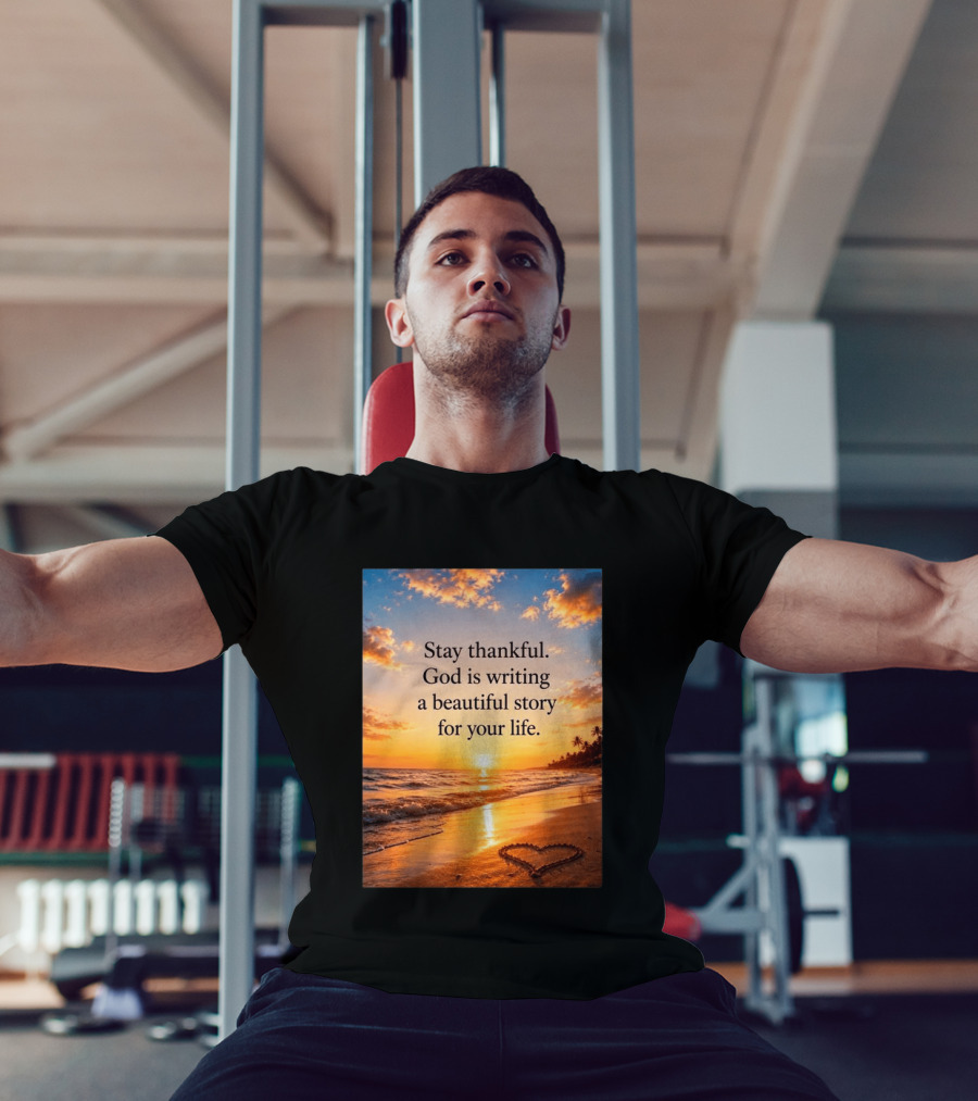Stay Thankful God Is Writing A Beautiful Story For Your Life Heart Sunset Beach Scene T-Shirt