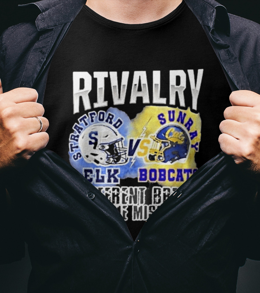 Rivalry Stratford Elk Vs Sunray Bobcats Different Breeds Same Mission T-Shirt