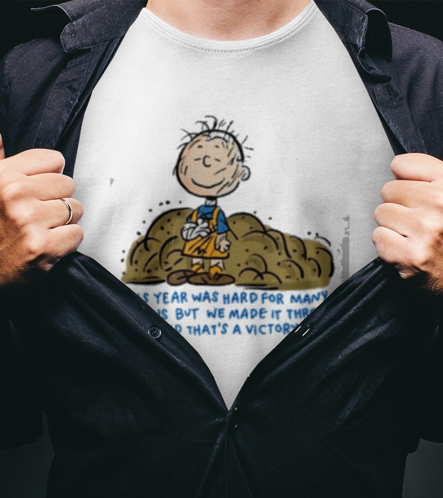 Pig Pen This Year Was Hard For Many Of Us But We Made It Through And That's A Victory Peanuts Iconic Character Resilience T-Shirt