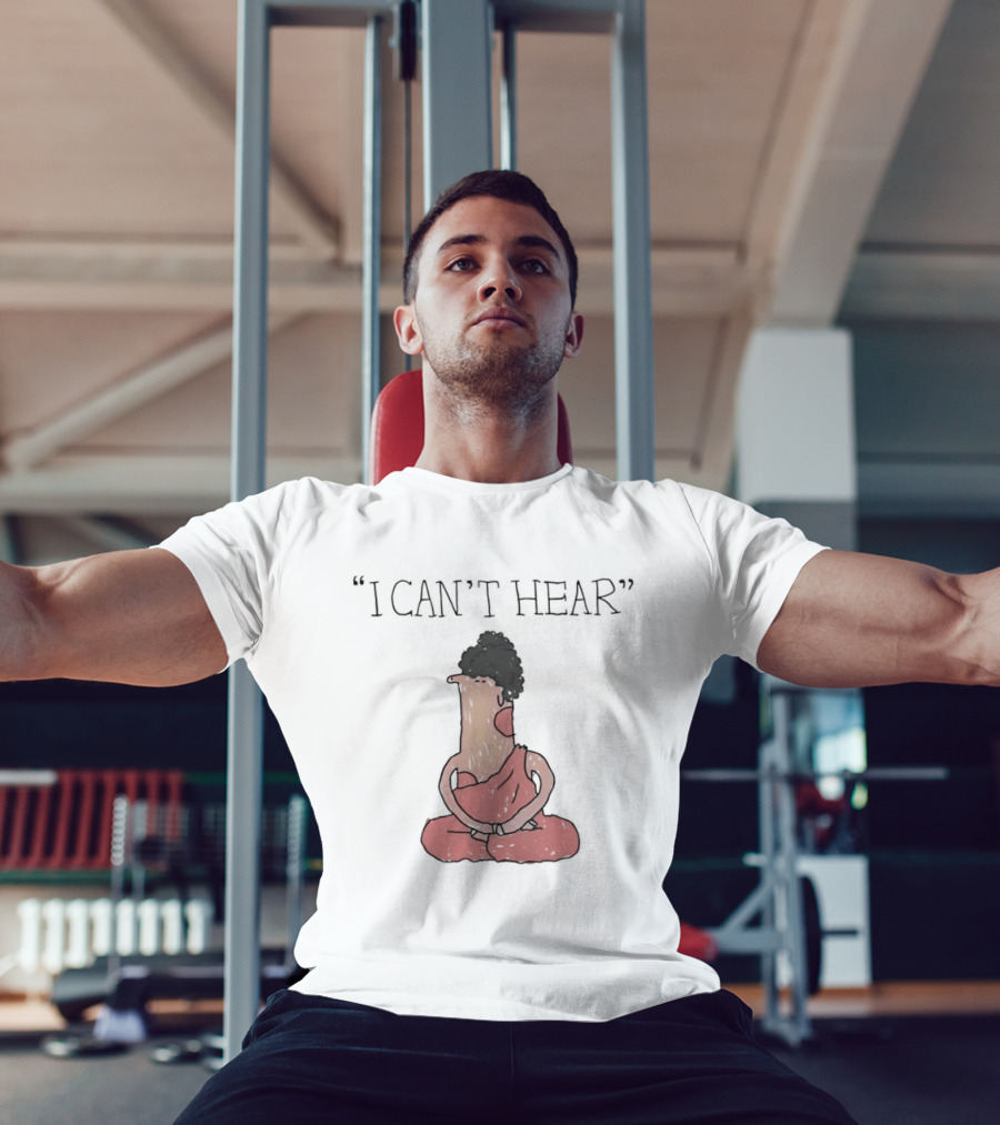 I Can't Hear Meditating Buddha Zen Silence T-Shirt