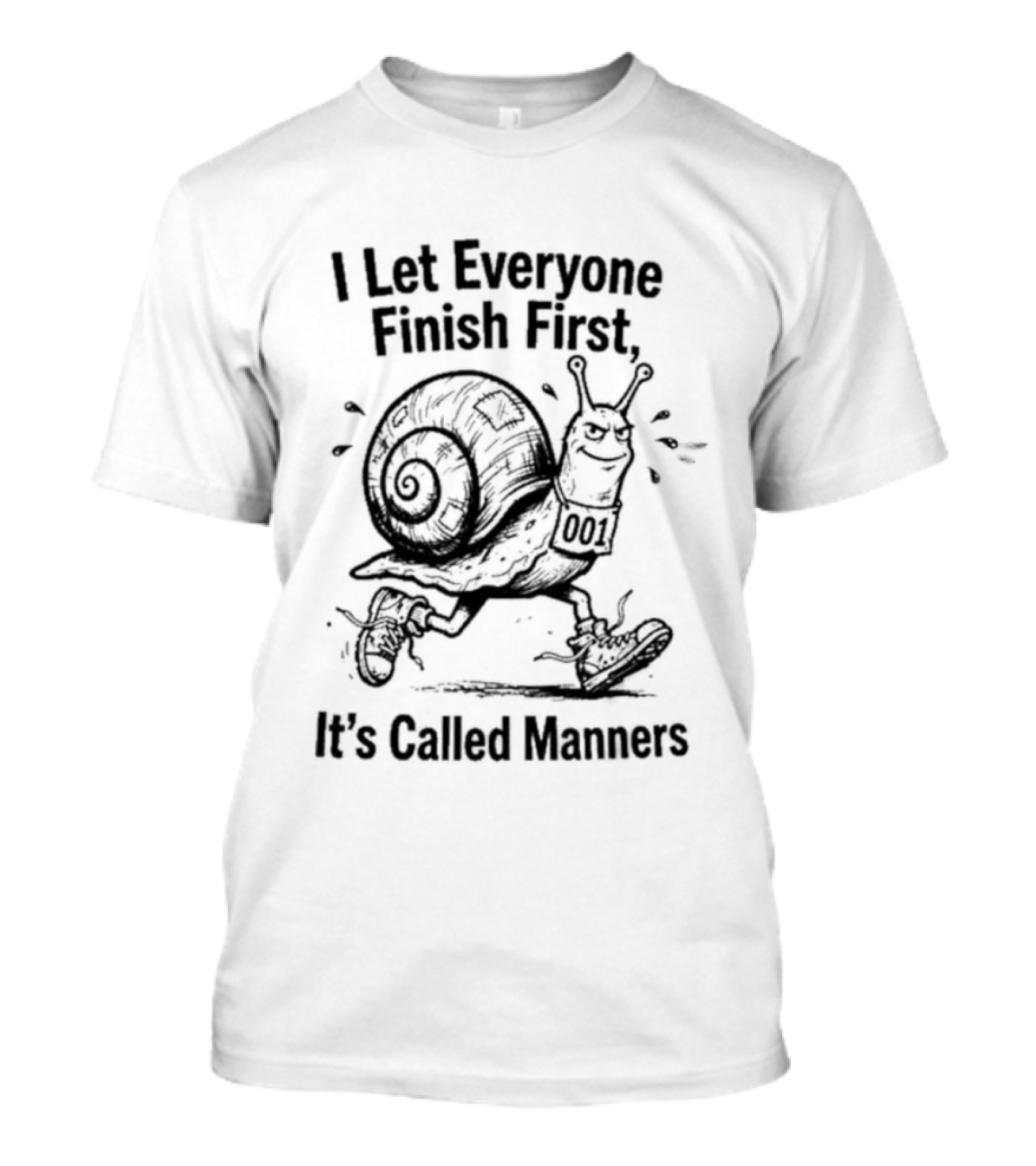 I Let Everyone Finish First Snail It's Called Manners T-Shirt