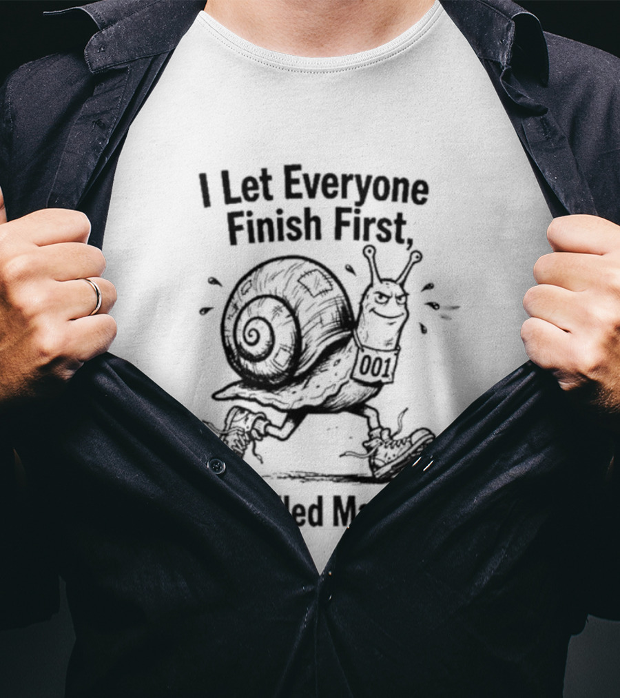 I Let Everyone Finish First Snail It's Called Manners T-Shirt