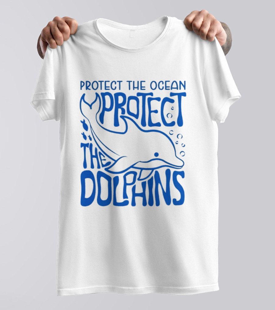 Protect The Ocean Protect The Dolphins T-Shirt