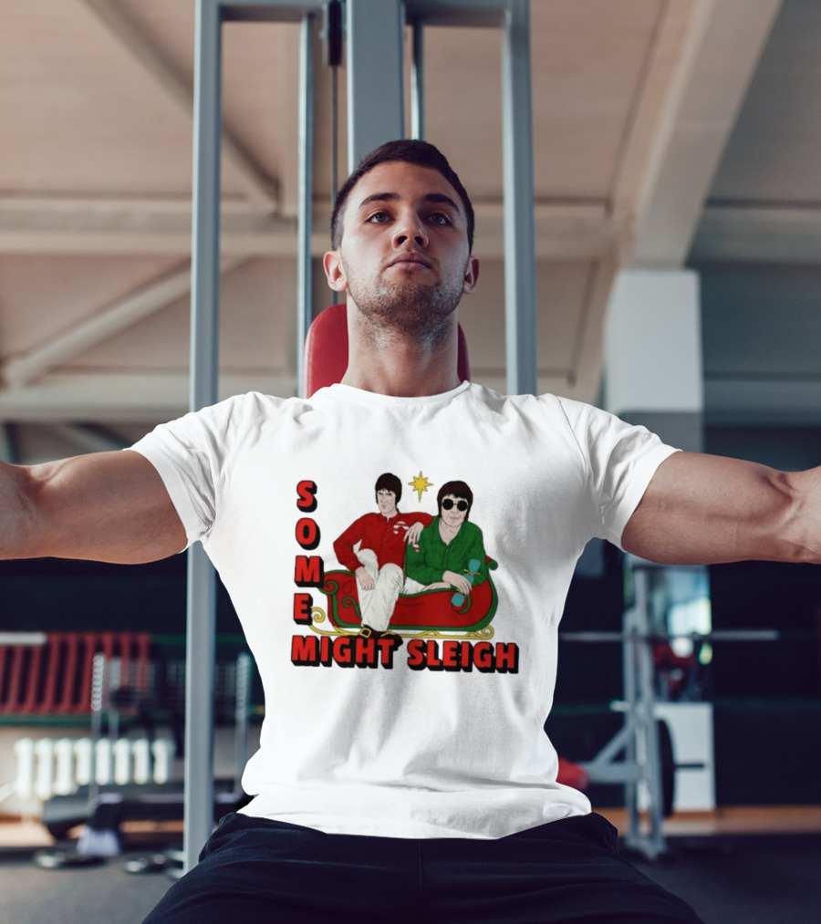 Some Might Sleigh Oasis Christmas Style Duo Sleigh Ride Relaxed Festive Humor T-Shirt