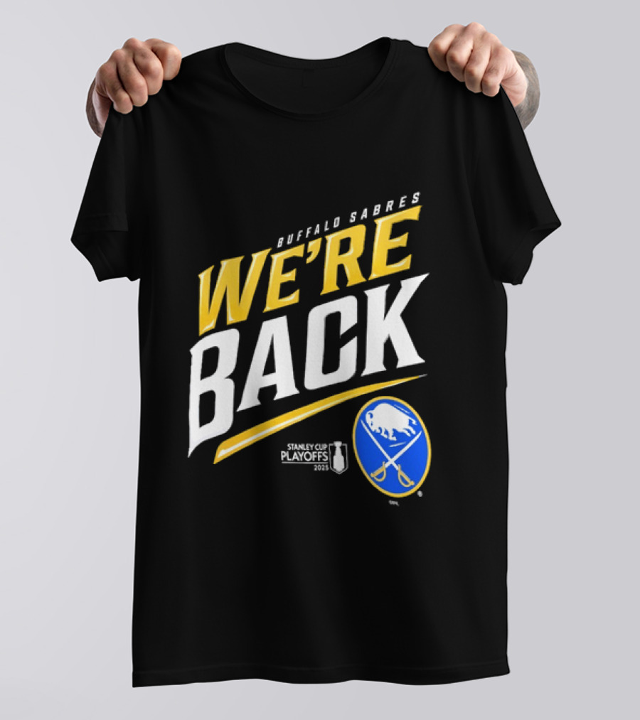 Buffalo Sabres We're Back Stanley Cup Playoffs NHL T-Shirt