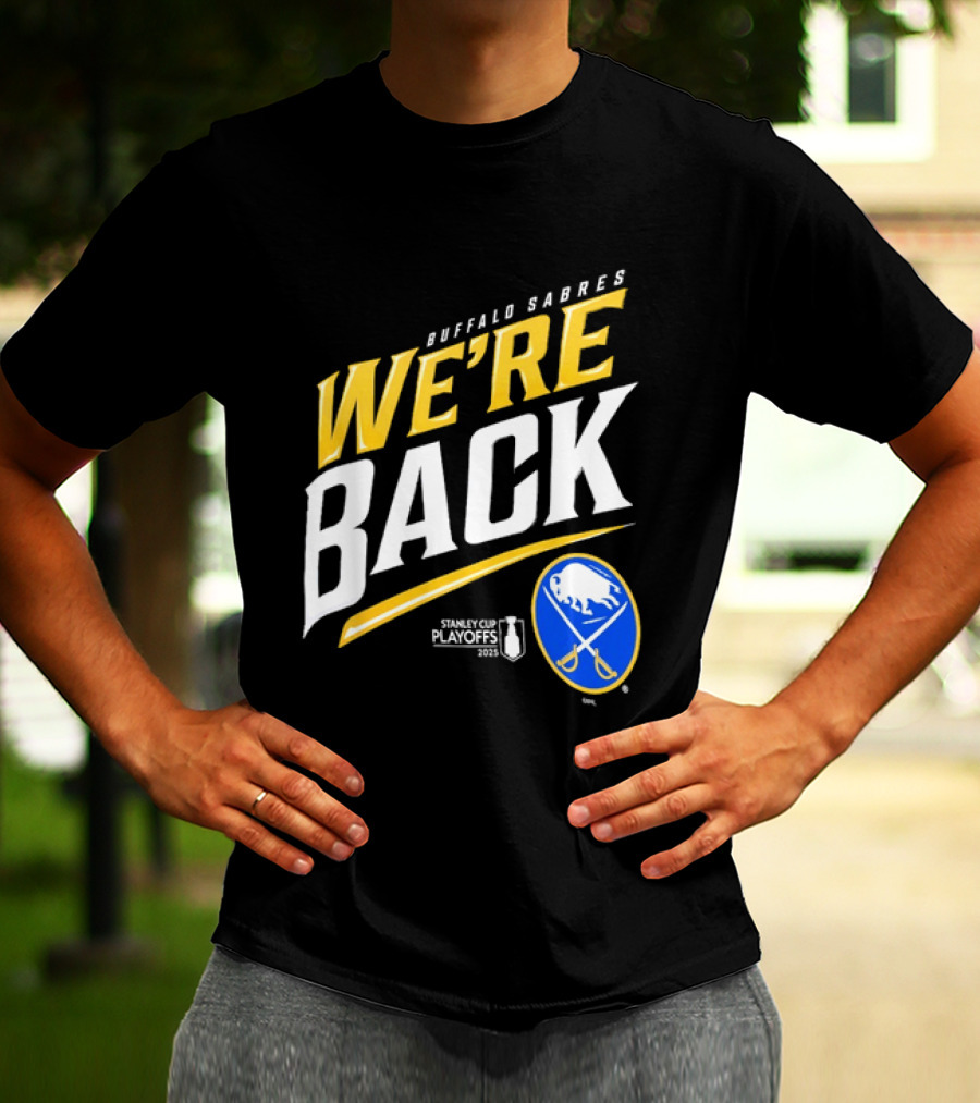 Buffalo Sabres We're Back Stanley Cup Playoffs NHL T-Shirt