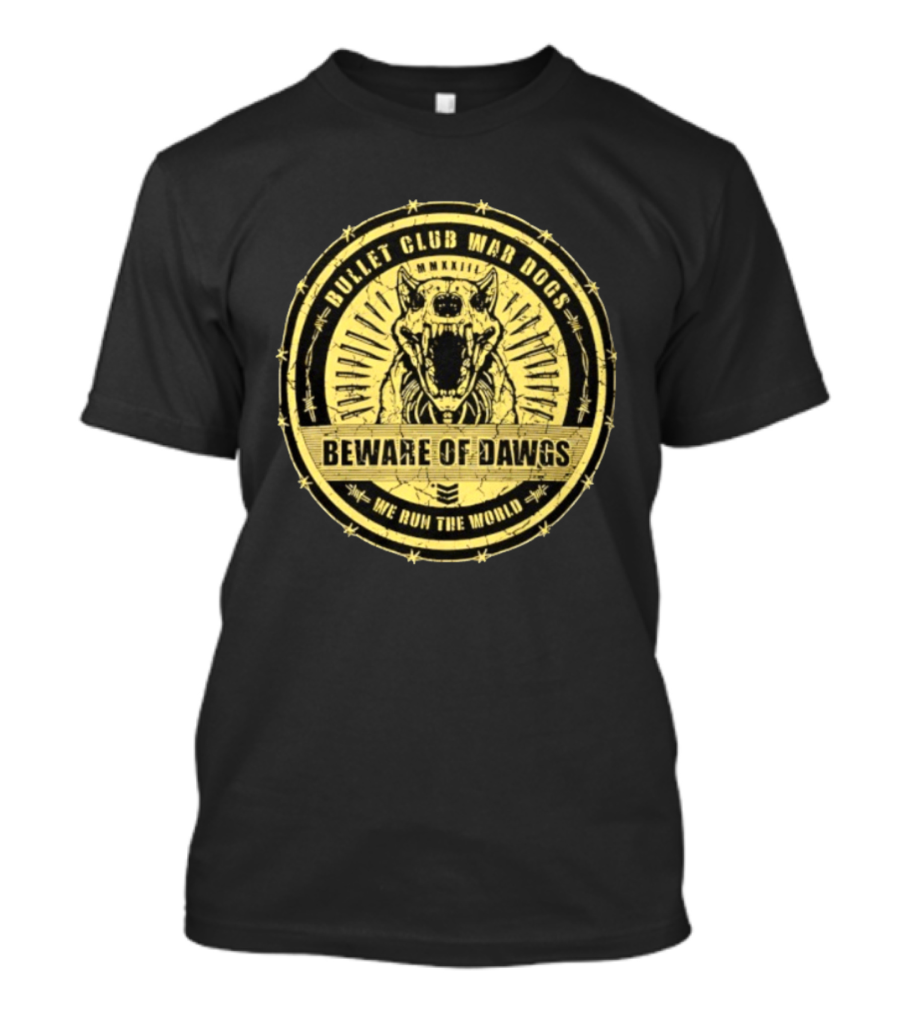 Bullet Club War Dogs Beware Of Dawgs We Run The World MMXXIII T-Shirt