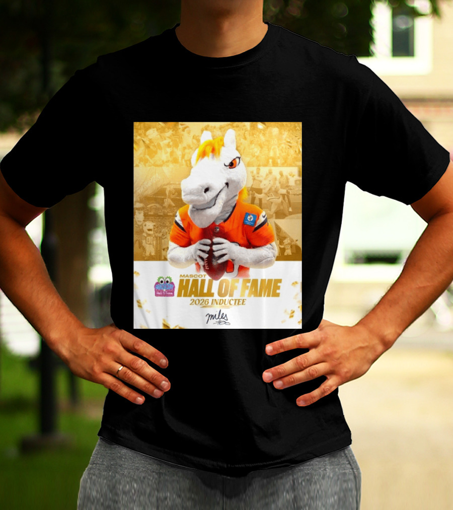 Miles Mascot Hall Of Fame 2026 Inductee Denver Broncos T-Shirt