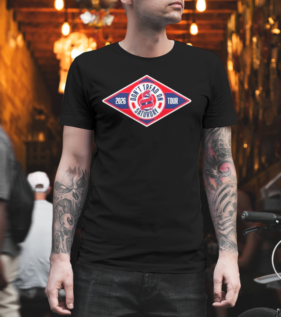Don't Tread On Saturday 2026 Tour T-Shirt