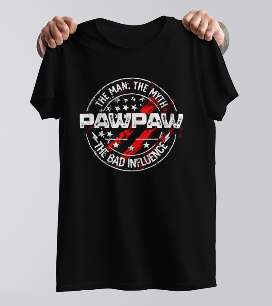 Pawpaw The Man The Myth The Bad Influence Stars And Stripes T-Shirt