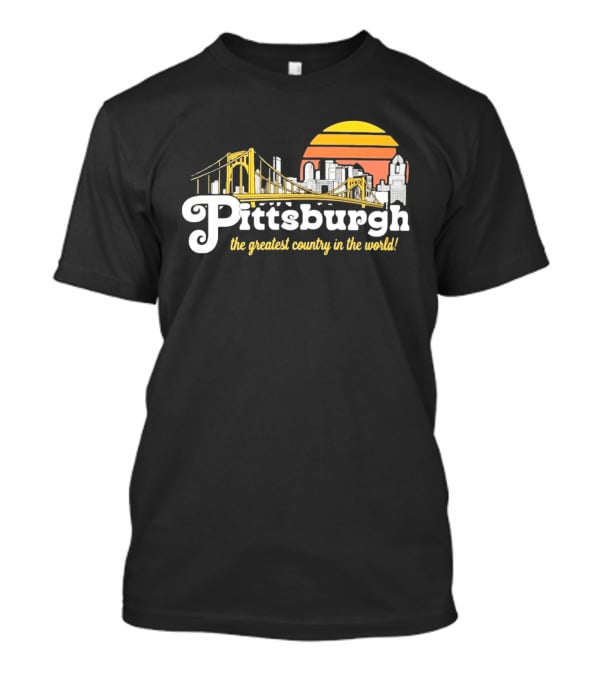 Pittsburgh Skyline With Bridge And Sunset The Greatest Country In The World T-Shirt
