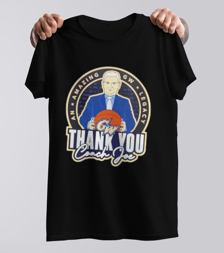 George Washington Amazing GW Legacy Thank You Coach Joe T-Shirt