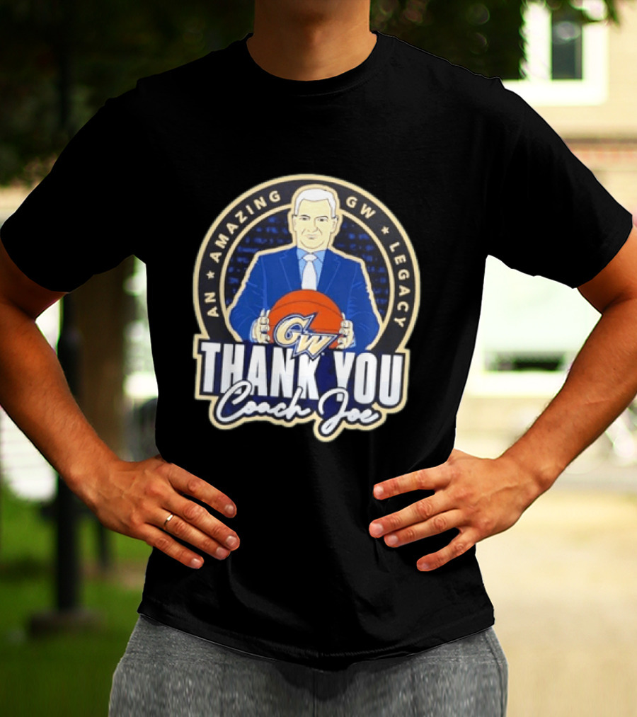 George Washington Amazing GW Legacy Thank You Coach Joe T-Shirt
