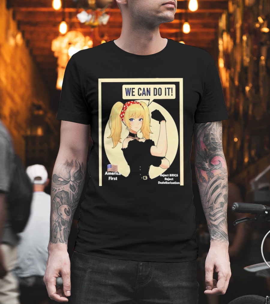 We Can Do It America First Flag Reject BRICS Reject Dedollarisation T-Shirt